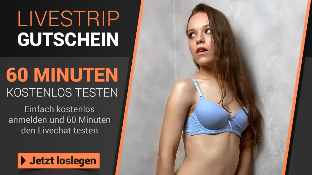60 Minuten Livestrip zum Nulltarif