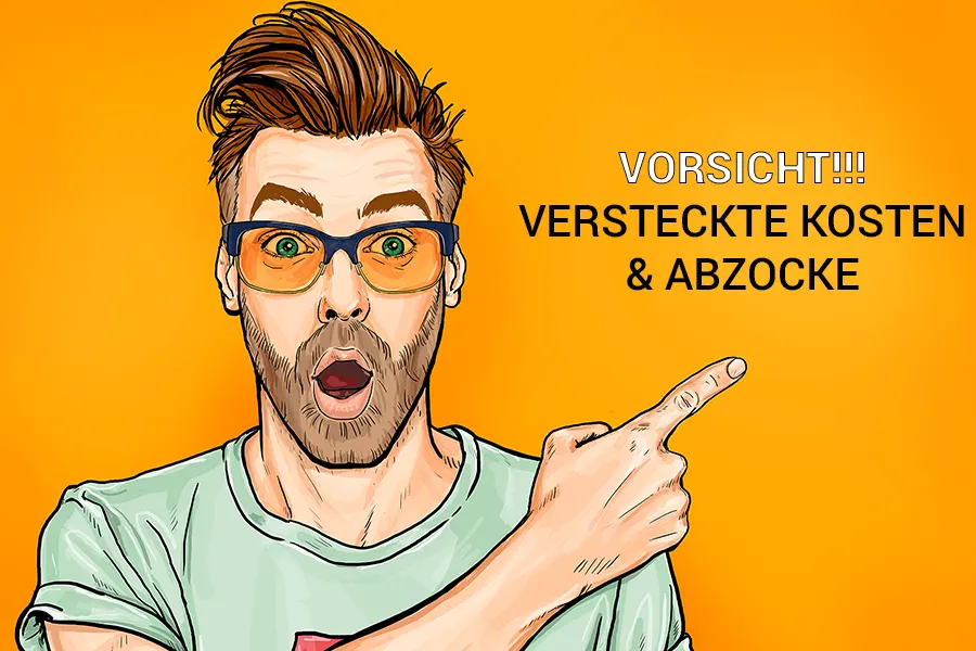 Versteckte Kosten und Abzocke
